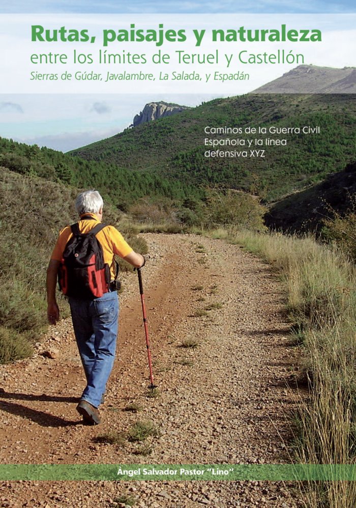RUTAS, PAISAJES Y NATURALEZA entre los límites de Teruel, de Salvador Pastor, Angel | portada del libro