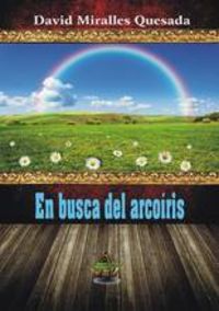 En busca del arcoíris, de Miralles Quesada | portada del libro