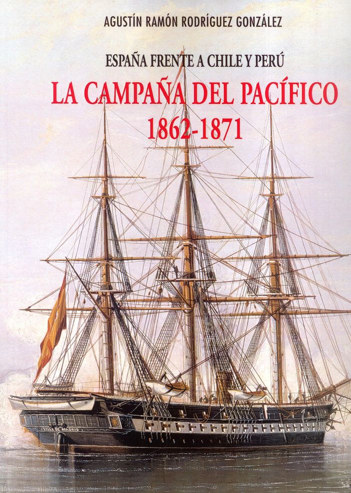 CAMPAÑA DEL PACIFICO, LA 1862/1871, de AGUSTIN RAMON RODRIGUEZ GONZALEZ | portada del libro