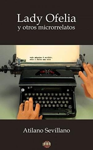 Lady Ofelia y otros microrrelatos, de Sevillano Bermúdez | portada del libro