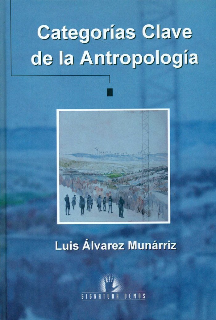 CATEGORÍAS CLAVE DE LA ANTROPOLOGÍA, de ÁLVAREZ MUNÁRRIZ, LUIS | portada del libro