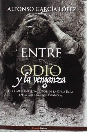 ENTRE EL ODIO Y LA VENGANZA, de GARCÃA LÃ“PEZ, ALFONSO | portada del libro