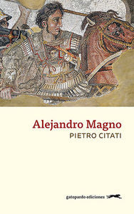 Alejandro Magno, de Citati, Pietro | portada del libro