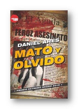 Mato y olvido, de Ares, Daniel | portada del libro