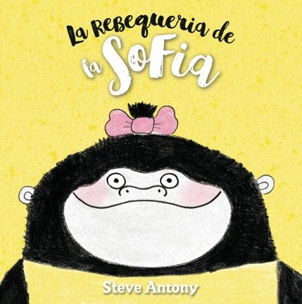 La rebequeria de la Sofia, de Steve Antony | portada del libro