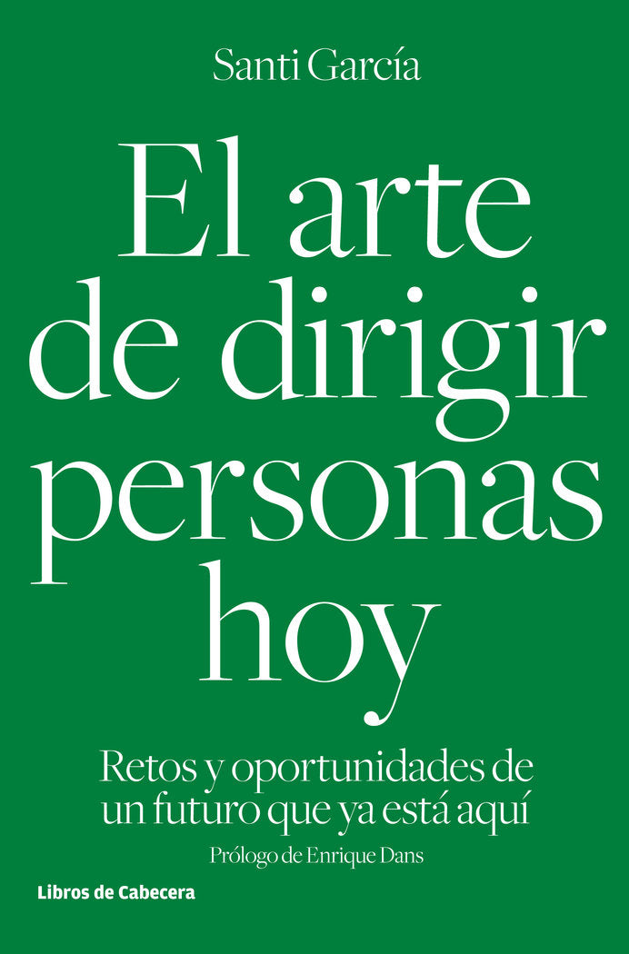 El arte de dirigir personas hoy, de García García, Santi | portada del libro