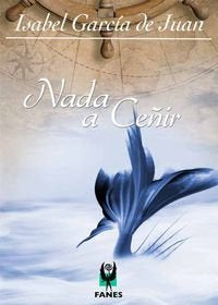Nada a ceñir, de García de Juan, Isabel | portada del libro