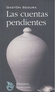 Las cuentas pendientes, de Segura Valero, Gastón | portada del libro