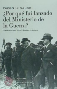 ¿Por qué fui lanzado del Ministerio de la Guerra?, de Hidalgo Durán, Diego | portada del libro