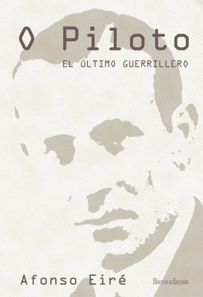 O Piloto. El último guerrillero, de Eiré López, Afonso | portada del libro