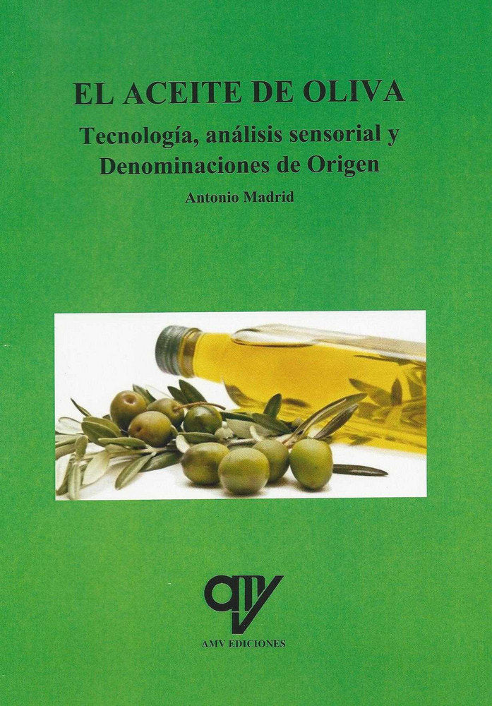 El aceite de oliva. Tecnología, análisis sensorial y Denominaciones de Origen, de Madrid Vicente | portada del libro