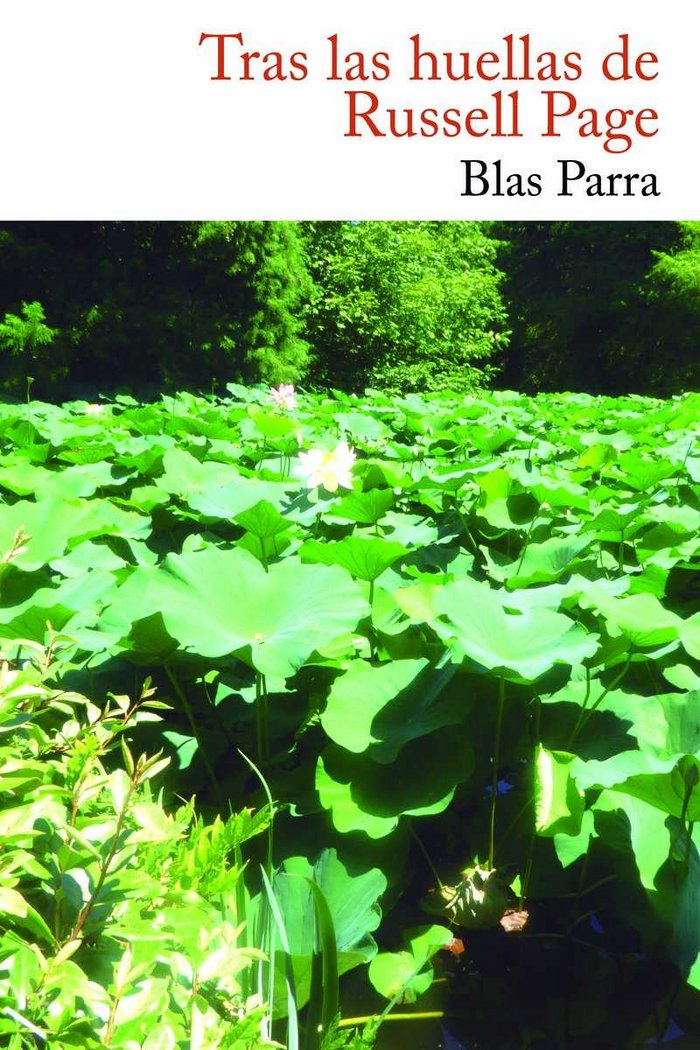 TRAS LAS HUELLAS DE RUSSELL PAGE, MAESTRO JARDINEROS, de Parra Díaz | portada del libro