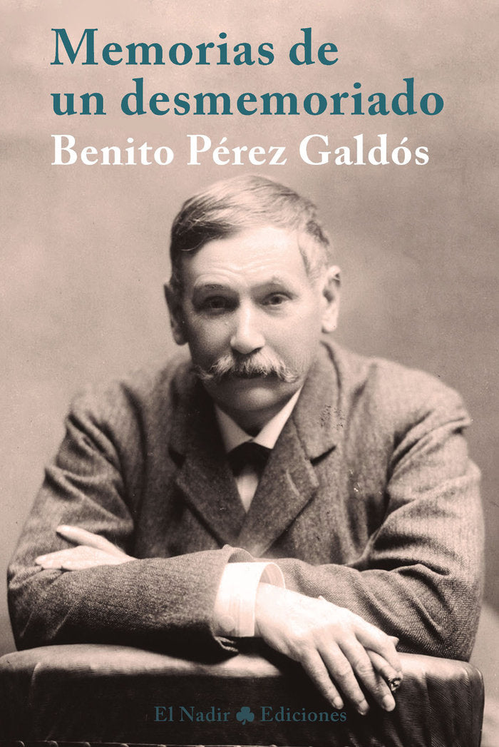Memorias de un desmemoriado, de Pérez Galdós, Benito | portada del libro