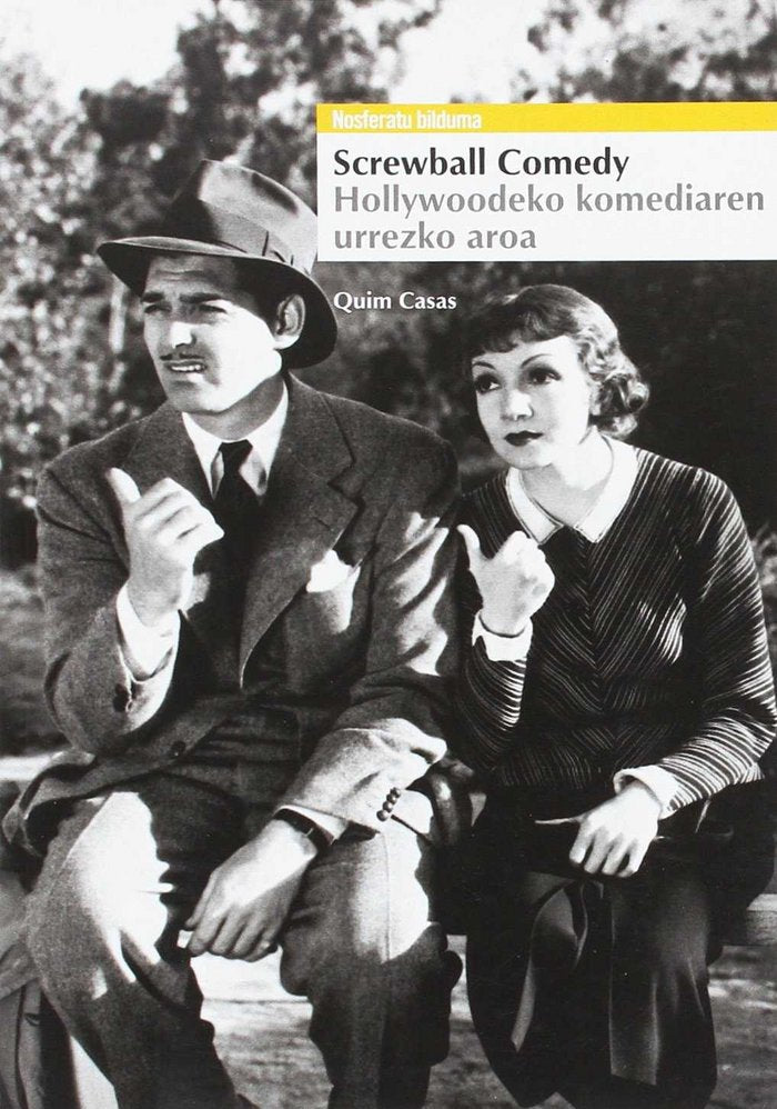 SCREWBALL COMEDY. HOLLYWOODEKO KOMEDIAREN URREZKO AROA | portada del libro