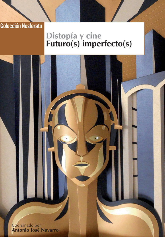 DISTOPIA Y CINE. FUTURO(S) IMPERFECTO(S), de NAVARRO, ANTONIO JOSE | portada del libro