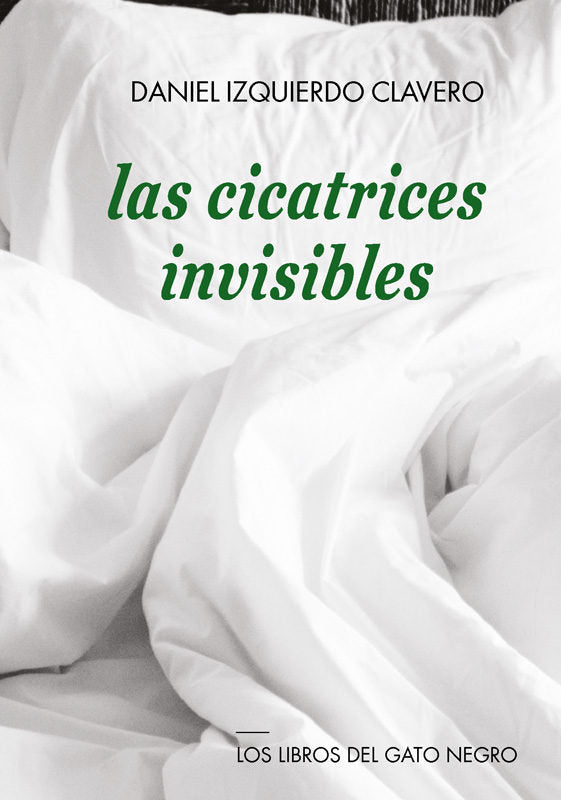 LAS CICATRICES INVISIBLES, de IZQUIERDO CLAVERO | portada del libro