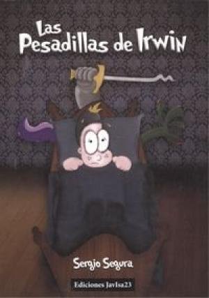 Las pesadillas de Irwin, de Segura Ramírez, Sergio | portada del libro