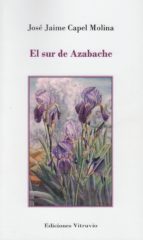 SUR DE AZABACHE,EL, de José Jaime Capel Molina | portada del libro