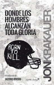 Donde los hombres alcanzan la gloria, de Krakauer, Jon | portada del libro