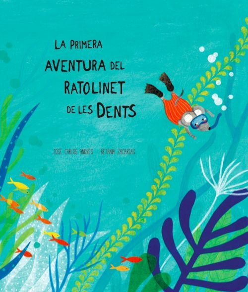 LA PRIMERA AVENTURA DEL RATOLINET DE LES DENTS, de José Carlos Andrés | portada del libro