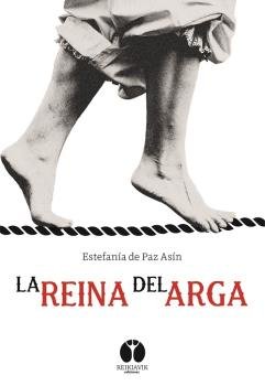 La reina del Arga, de ESTEFANIA DE PAZ ASIN | portada del libro