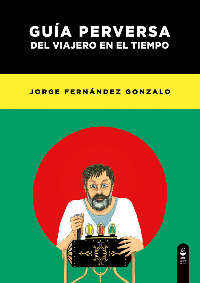 Guía perversa del viajero en el tiempo, de Fernández Gonzalo, Jorge | portada del libro
