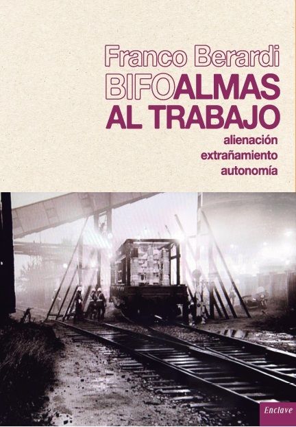 Almas al trabajo, de Berardi, Franco BIFO | portada del libro