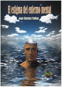 El estigma del enfermo mental, de Sánchez Vallejo | portada del libro