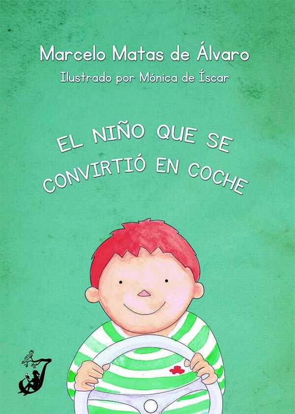 El niño que se convirtió en coche, de Matas de Álvaro, Marcelo | portada del libro