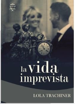 La vida imprevista, de TRACHINER, LOLA | portada del libro
