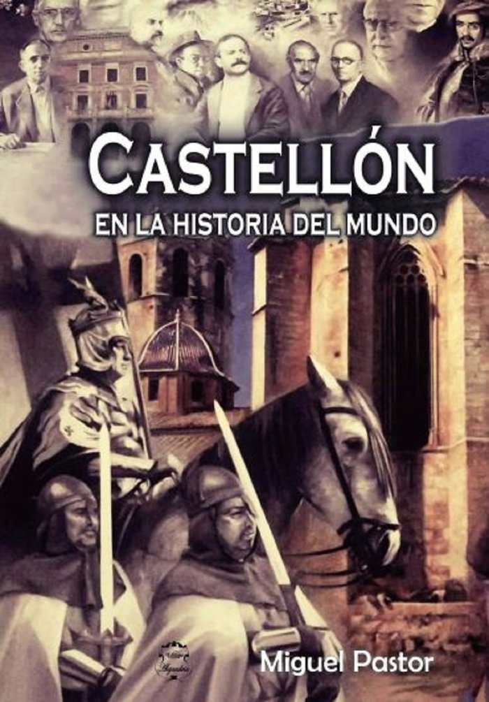 Castellón en la historia del mundo, de PASTOR, MIGUEL | portada del libro