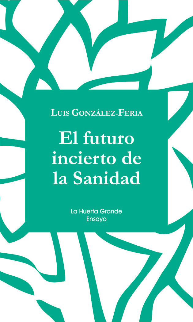 El futuro incierto de la sanidad, de González Feria | portada del libro
