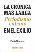 La crónica más larga. Periodismo cubano en el exilio, de Murrieta Rodríguez | portada del libro