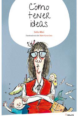 Cómo tener ideas, de Rhei, Sofía | portada del libro