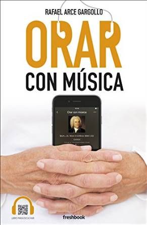 Orar con música, de Arce Gargollo, Rafael | portada del libro