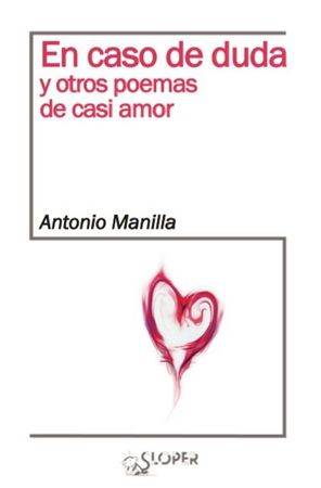 En caso de duda y otros poemas de casi amor, de Manilla Maestro, Antonio | portada del libro