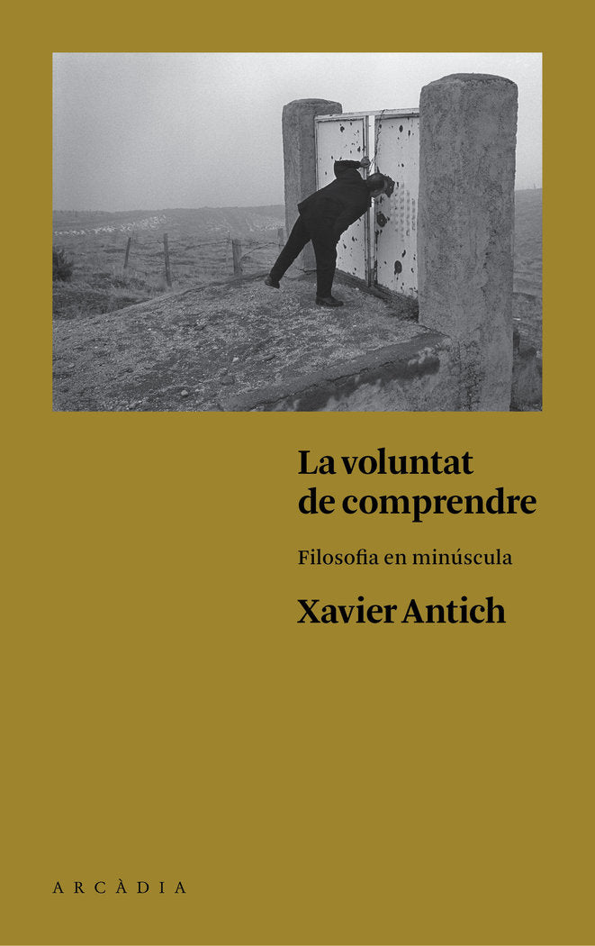 La voluntat de comprendre, de Antich Valero, Xavier | portada del libro