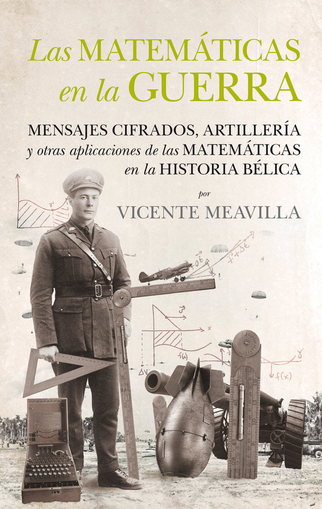 Las matemáticas en la guerra, de Meavilla Seguí, Vicente | portada del libro