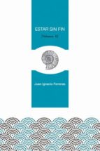 ESTAR SIN FIN VOLUMEN II, de JUAN IGNACIO FERRERAS | portada del libro