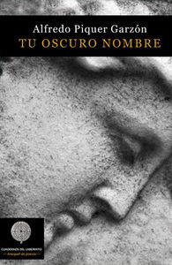 Tu oscuro nombre, de Piquer Garzón, Alfredo | portada del libro