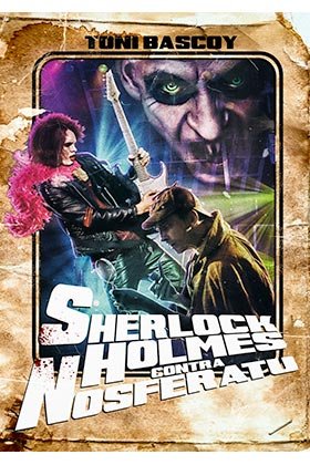 Sherlock Holmes contra Nosferatu, de BASCOY, TONI | portada del libro