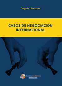 Casos de negociación internacional, de Llamazares García-Lomas, Olegario | portada del libro