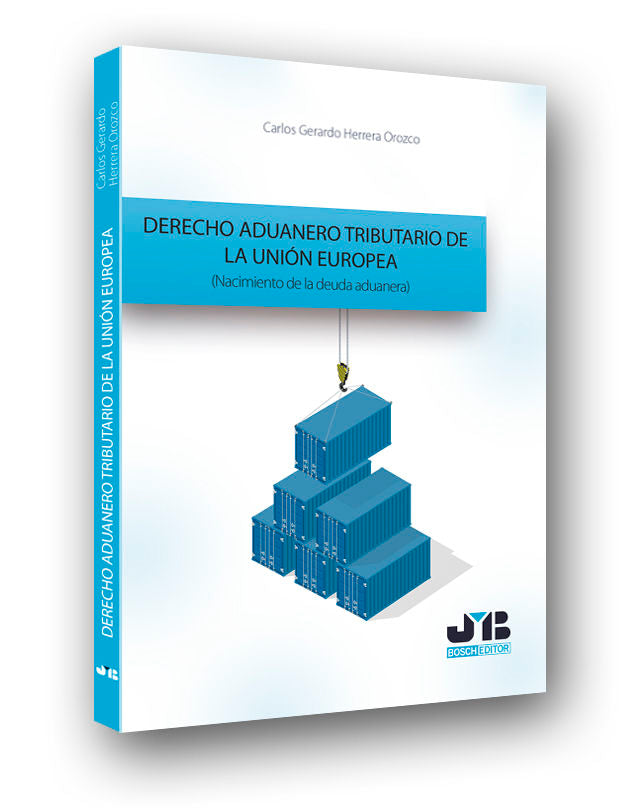 Derecho aduanero tributario de la Unión Europea, de Herrera Orozco, Carlos Gerardo | portada del libro