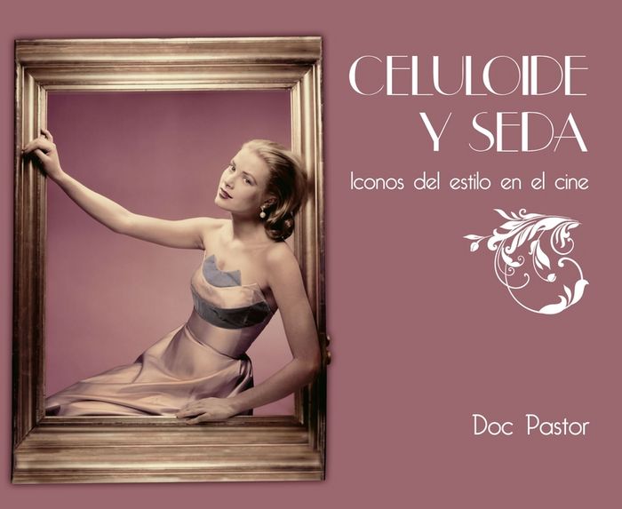 CELULOIDE Y SEDA, de DOC PASTOR | portada del libro