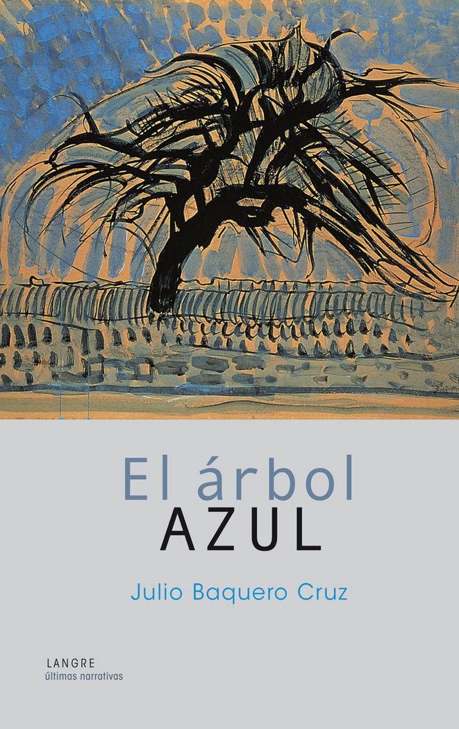 EL ÁRBOL AZUL, de BAQUERO CRUZ, JULIO | portada del libro