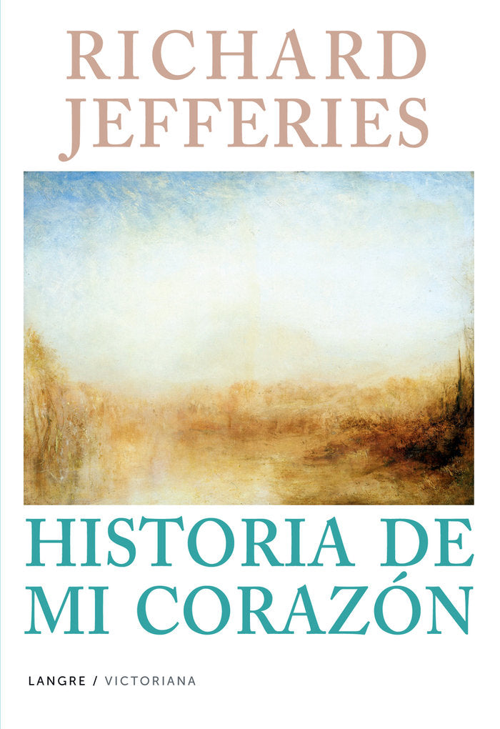 Historia de mi corazón, de , RICHARD JEFFERIES | portada del libro