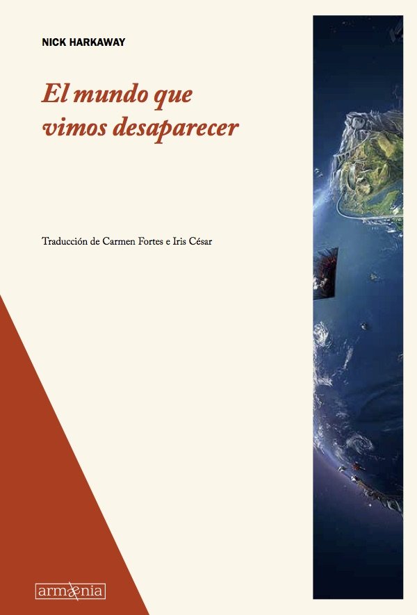 El mundo que vimos desaparecer, de Harkaway, Nick | portada del libro