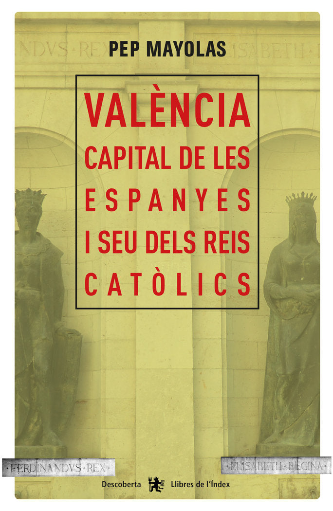València capital de les Espanyes i seu dels Reis Catòlics, de Mayolas Muns, Josep | portada del libro