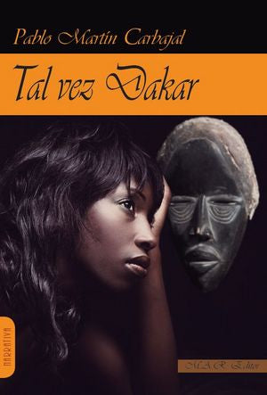 Tal vez Dakar, de Martín Carbajal, Pablo | portada del libro