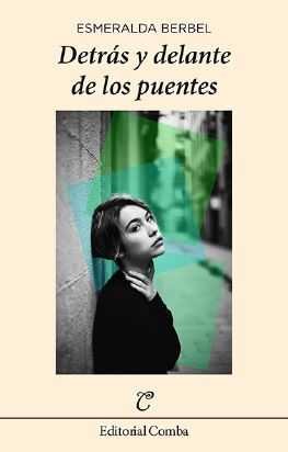 Detrás y delante de los puentes, de Berbel Perdiguero, Esmeralda | portada del libro